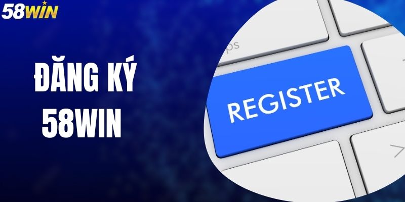dang-ky-58win-kham-pha-the-gioi-game-day-co-hoi-thu-vi